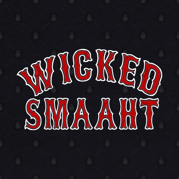 Wicked Smaaht, Boston themed by FanSwagUnltd